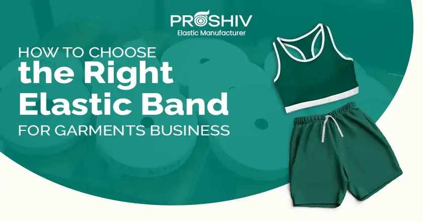 How to Choose the Right Elastic Band for Garments Business