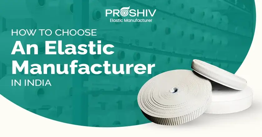 How to Choose an Elastic Manufacturer in India