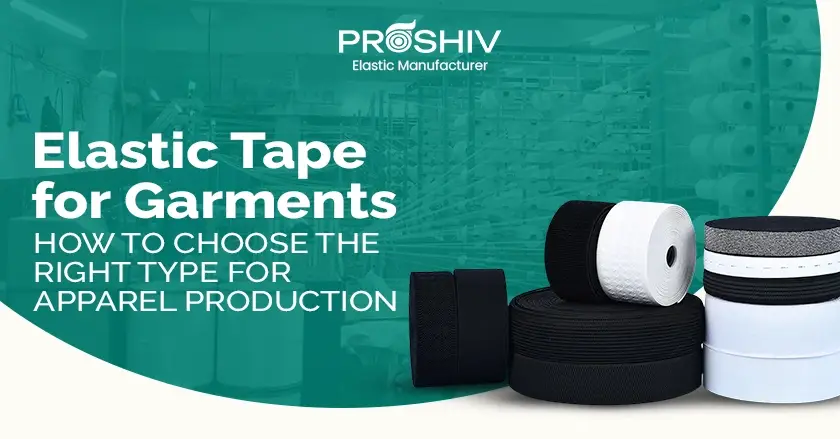 Elastic Tape for Garments How to Choose the Right Type for Apparel Production